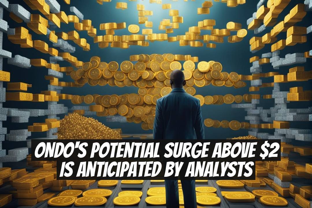 ONDO's Potential Surge Above $2 Is Anticipated by Analysts