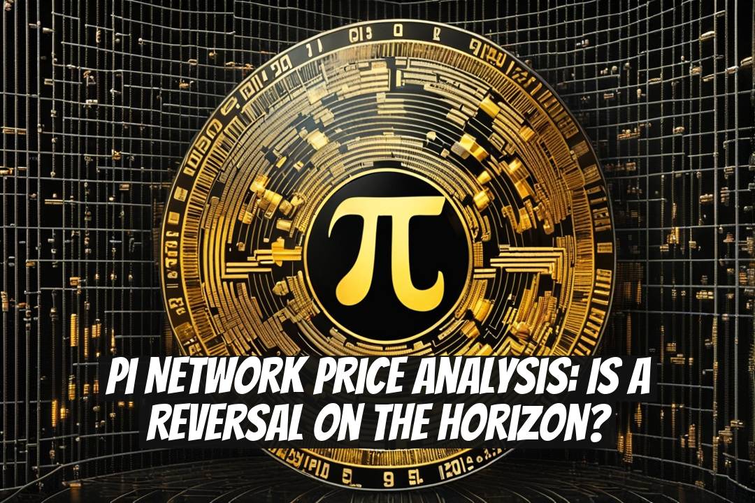 Pi Network Price Analysis: Is a Reversal on the Horizon?