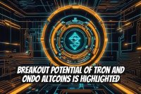 Breakout Potential of Tron and Ondo Altcoins is Highlighted
