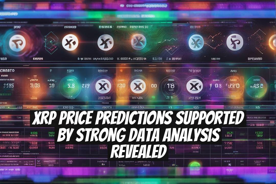 XRP Price Predictions Supported by Strong Data Analysis Revealed