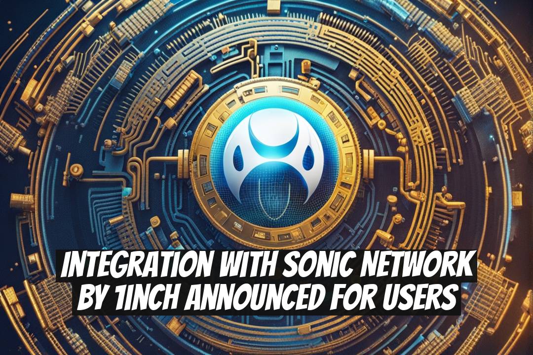 Integration with Sonic Network by 1inch Announced for Users