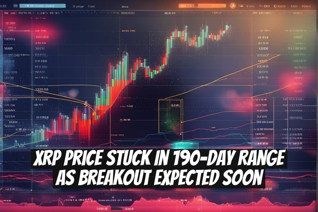 XRP Price Stuck in 190-Day Range as Breakout Expected Soon