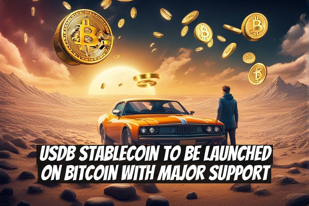 USDB Stablecoin to be Launched on Bitcoin with Major Support