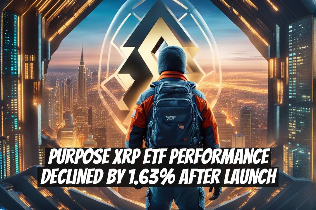 Purpose XRP ETF Performance Declined by 1.63% After Launch