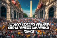 DJT Stock Resilience Observed Amid LA Protests and Political Turmoil