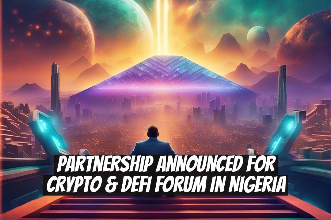 Partnership Announced for Crypto & DEFI Forum in Nigeria