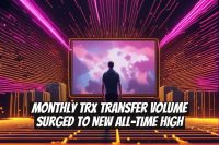 Monthly TRX Transfer Volume Surged to New All-Time High