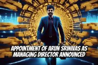 Appointment of Arun Srinivas as Managing Director Announced