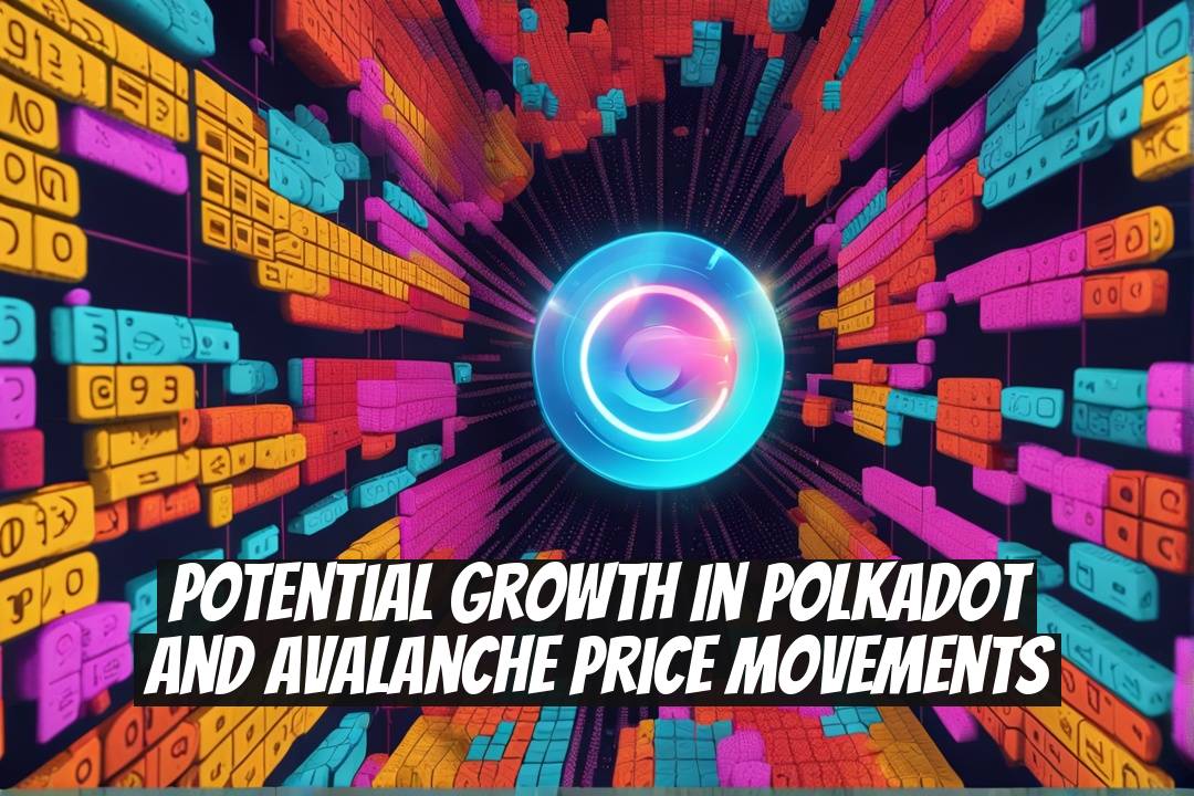 Potential Growth in Polkadot and Avalanche Price Movements