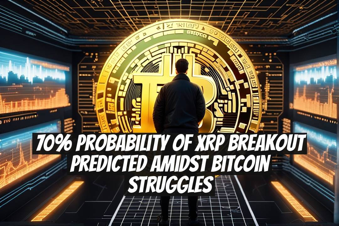 70% Probability of XRP Breakout Predicted Amidst Bitcoin Struggles