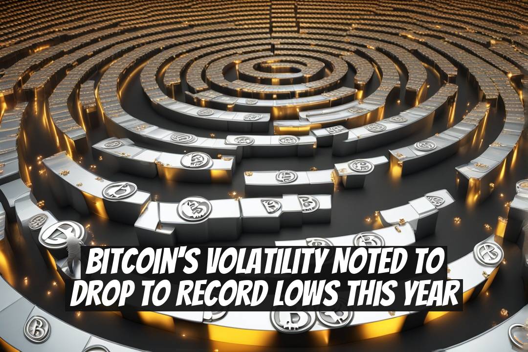 Bitcoin's Volatility Noted to Drop to Record Lows This Year