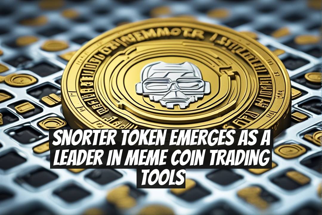 Snorter Token Emerges as a Leader in Meme Coin Trading Tools