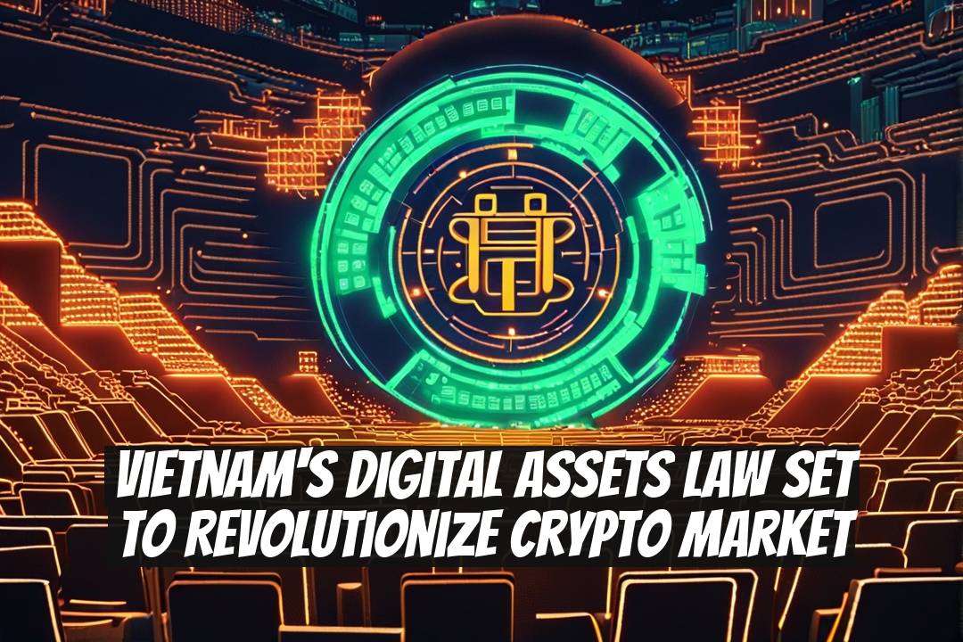 Vietnam's Digital Assets Law Set to Revolutionize Crypto Market