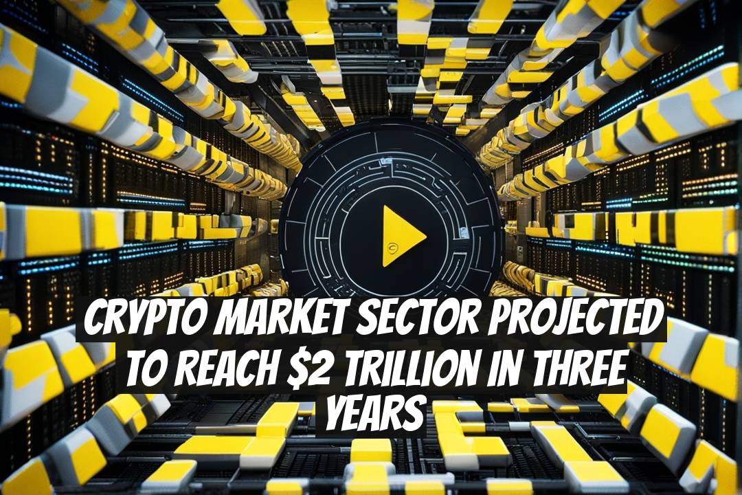 Crypto Market Sector Projected to Reach $2 Trillion in Three Years