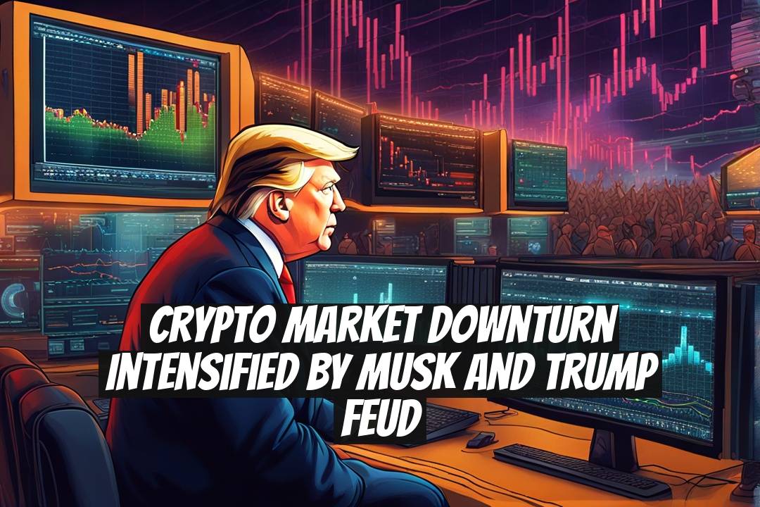 Crypto Market Downturn Intensified by Musk and Trump Feud