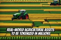Real-World Agricultural Assets to Be Tokenized in Millions