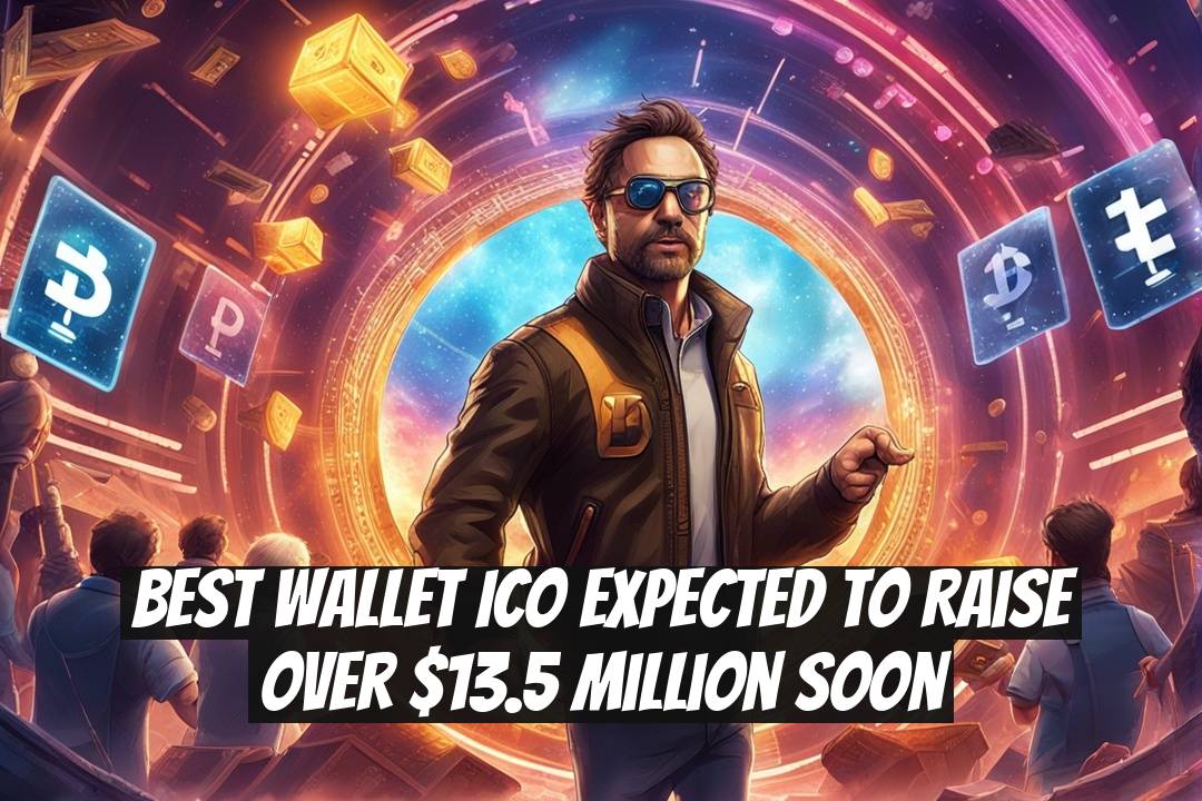 Best Wallet ICO Expected to Raise Over $13.5 Million Soon