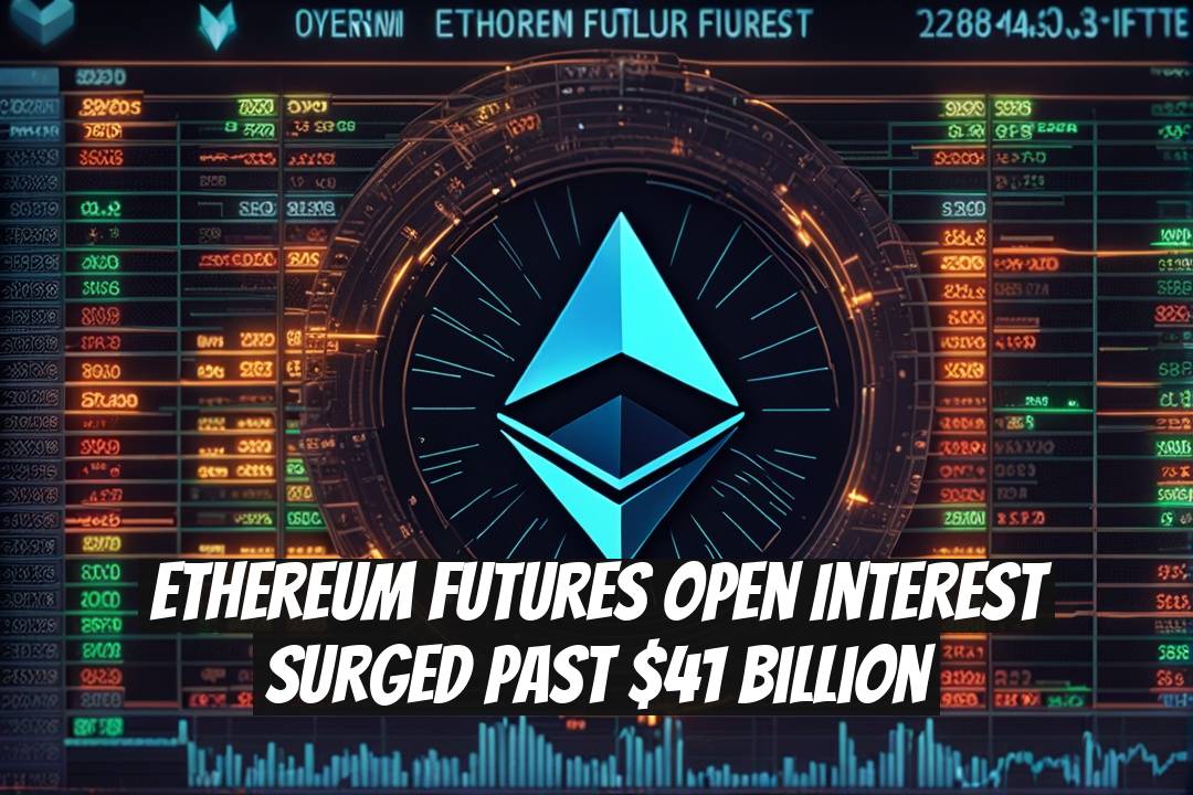 Ethereum Futures Open Interest Surged Past $41 Billion