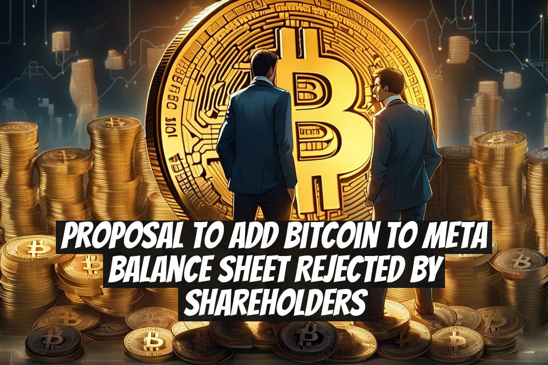 Proposal to Add Bitcoin to Meta Balance Sheet Rejected by Shareholders