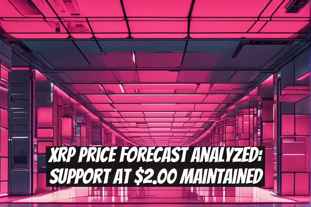 XRP Price Forecast Analyzed: Support at $2.00 Maintained
