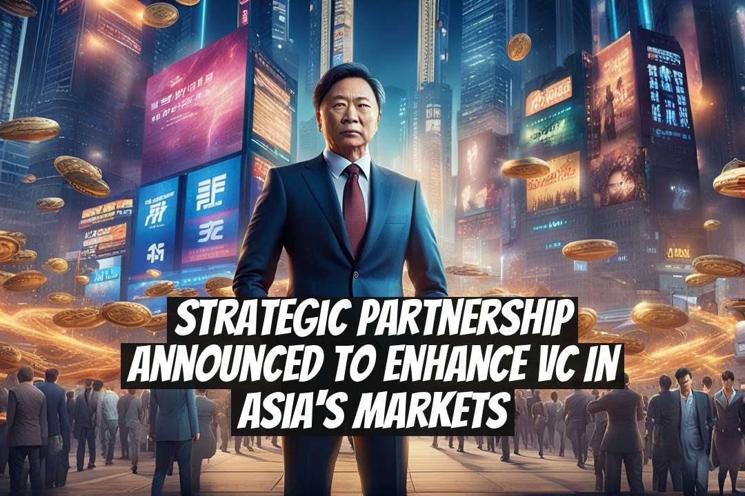 Strategic Partnership Announced to Enhance VC in Asia's Markets