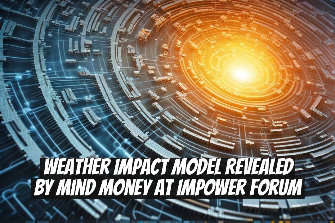 Weather Impact Model Revealed by Mind Money at IMpower Forum