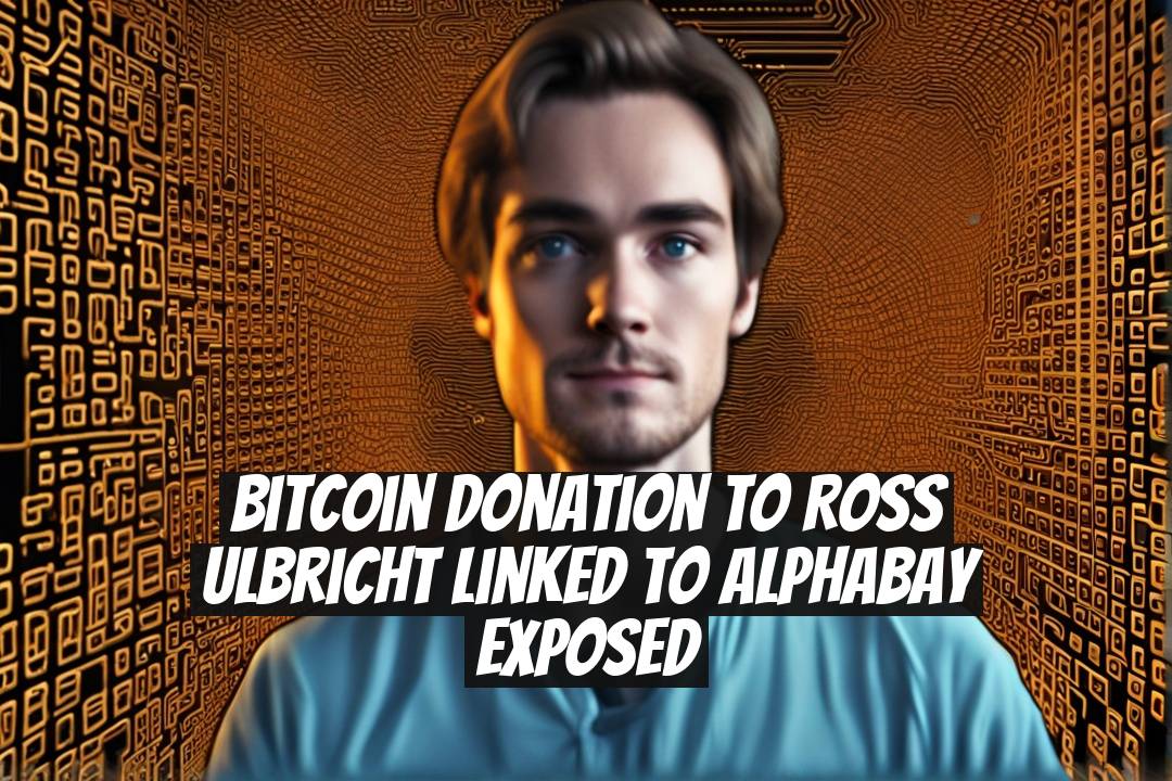 Bitcoin Donation to Ross Ulbricht Linked to Alphabay Exposed