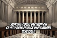 Supreme Court Decision on Crypto Data Privacy Implications Discussed