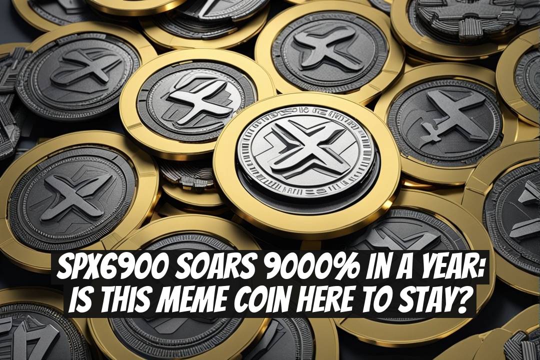 SPX6900 Soars 9000% in a Year: Is this Meme Coin Here to Stay?