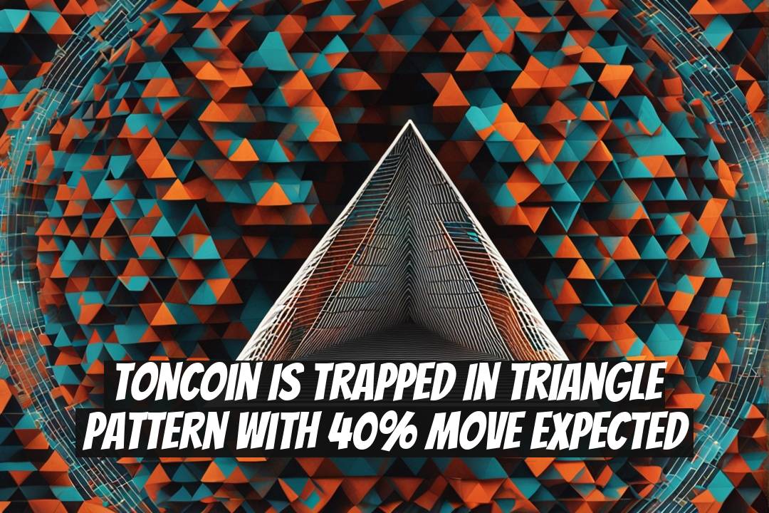 Toncoin Is Trapped in Triangle Pattern With 40% Move Expected