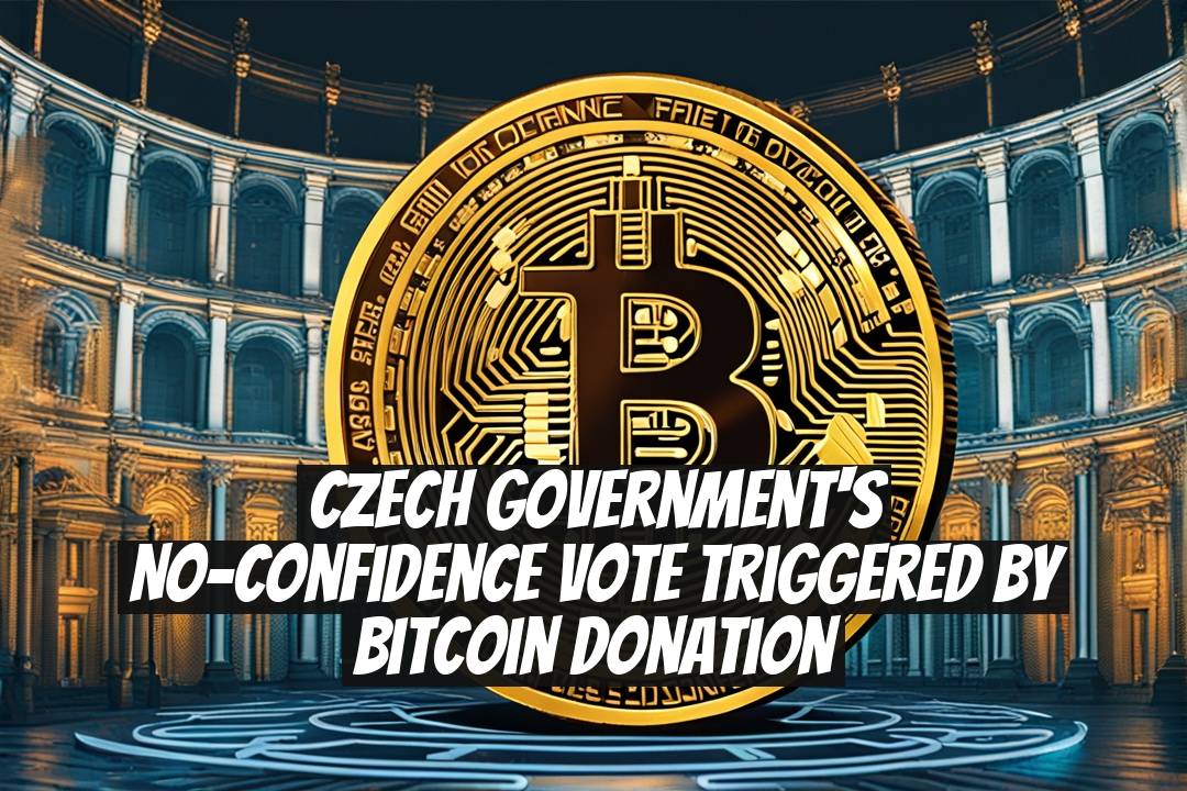 Czech Government's No-Confidence Vote Triggered by Bitcoin Donation