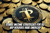 Stable Income Strategies for 50 XRP Holders Have Emerged