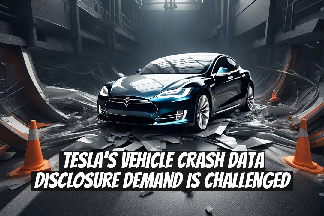 Tesla's Vehicle Crash Data Disclosure Demand is Challenged