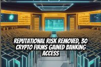 Reputational Risk Removed, 30 Crypto Firms Gained Banking Access