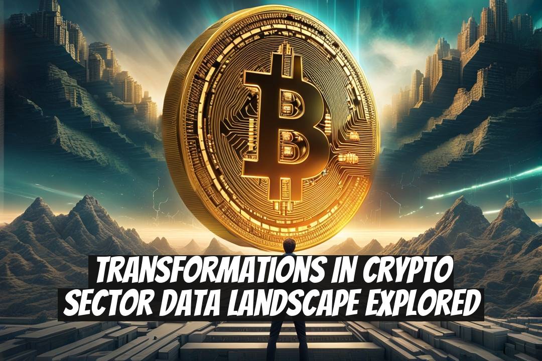 Transformations in Crypto Sector Data Landscape Explored