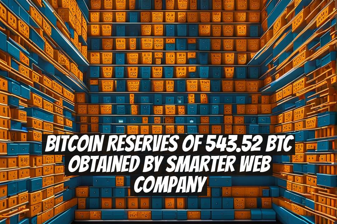 Bitcoin Reserves of 543.52 BTC Obtained by Smarter Web Company