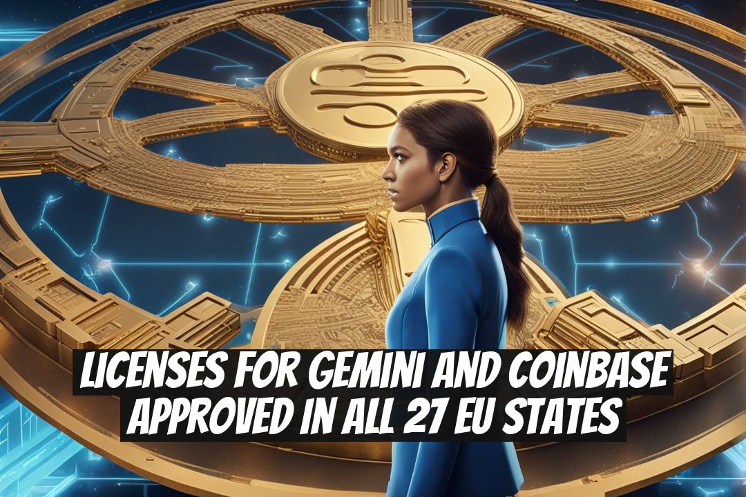 Licenses for Gemini and Coinbase Approved in All 27 EU States