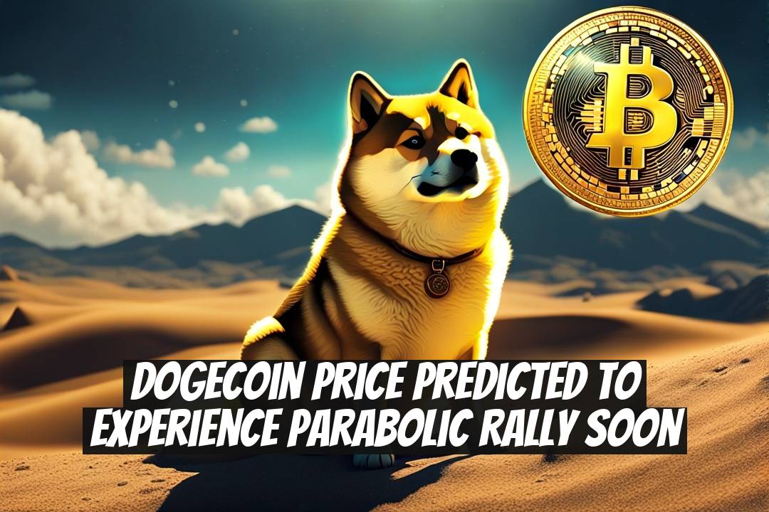 Dogecoin Price Predicted to Experience Parabolic Rally Soon