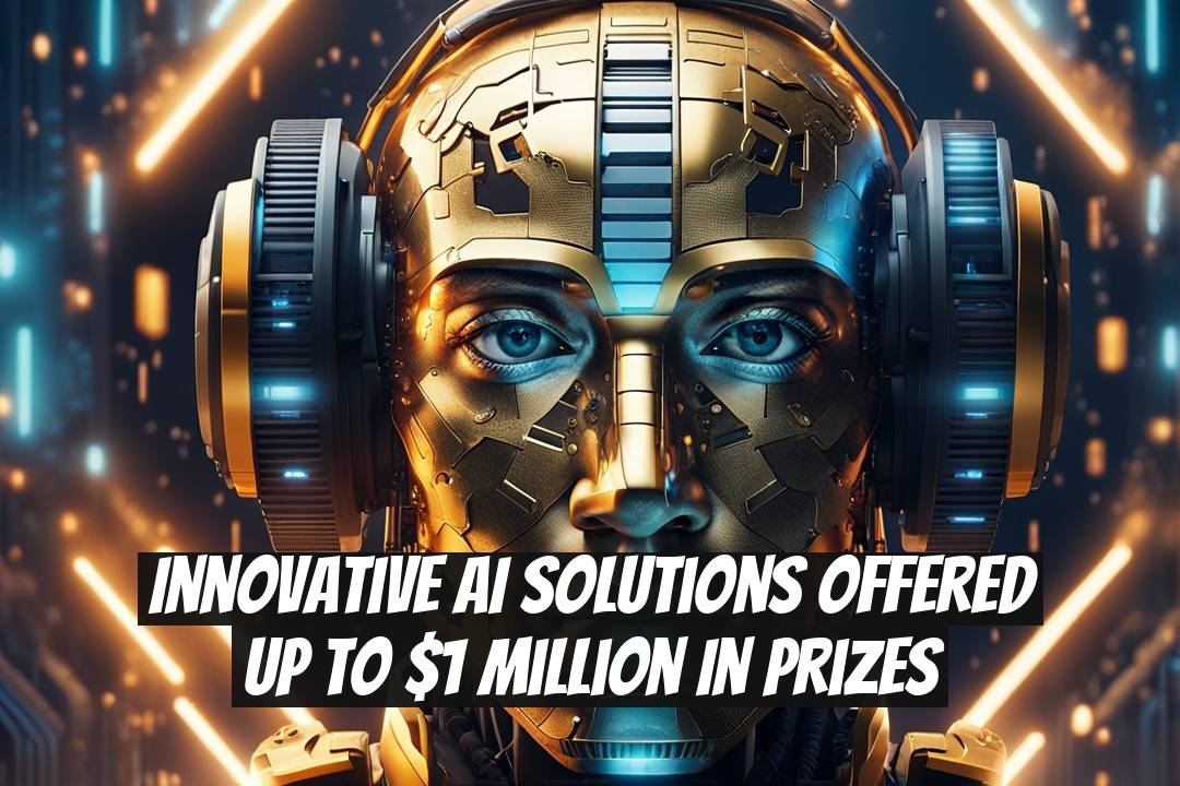 Innovative AI Solutions Offered Up to $1 Million in Prizes