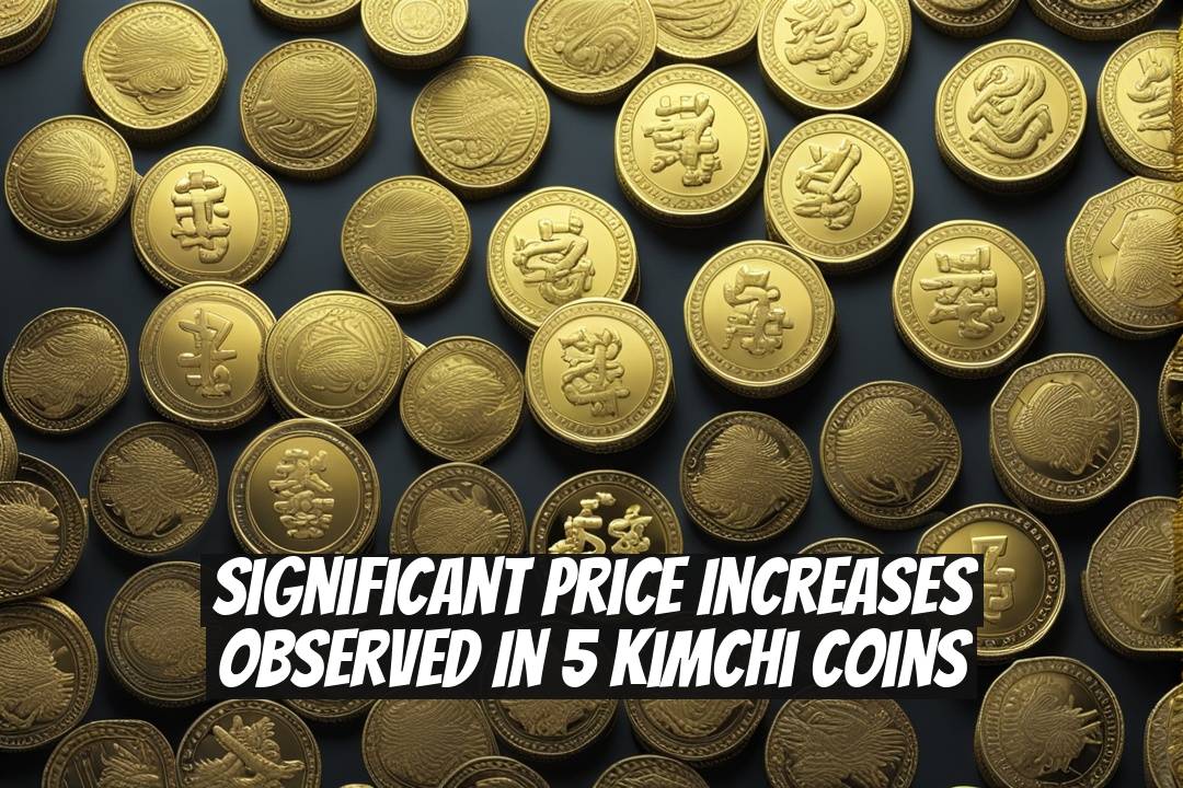 Significant Price Increases Observed in 5 Kimchi Coins