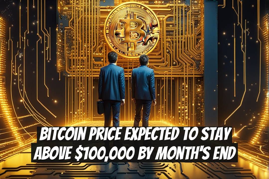 Bitcoin Price Expected to Stay Above $100,000 by Month's End