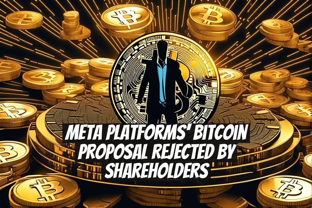 Meta Platforms' Bitcoin Proposal Rejected by Shareholders