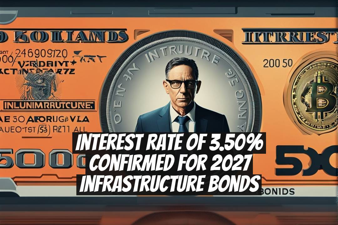 Interest Rate of 3.50% Confirmed for 2027 Infrastructure Bonds