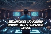 Revolutionary GPU-Powered Compute Layer Set for Global Launch