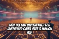New Tax Law Implemented for Unrealized Gains Over 3 Million AUD