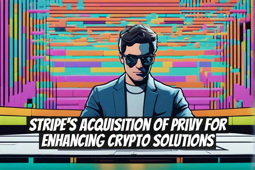 Stripe's Acquisition of Privy For Enhancing Crypto Solutions