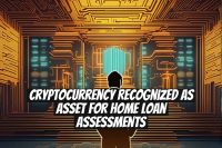 Cryptocurrency Recognized as Asset for Home Loan Assessments