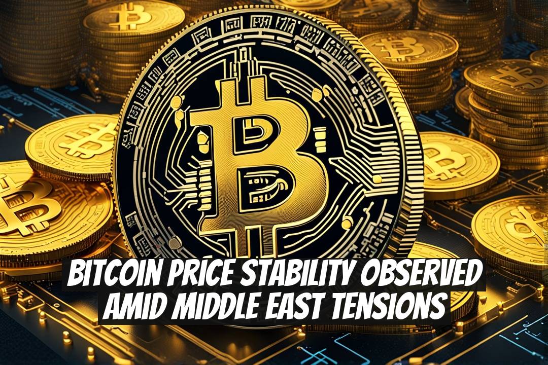 Bitcoin Price Stability Observed Amid Middle East Tensions