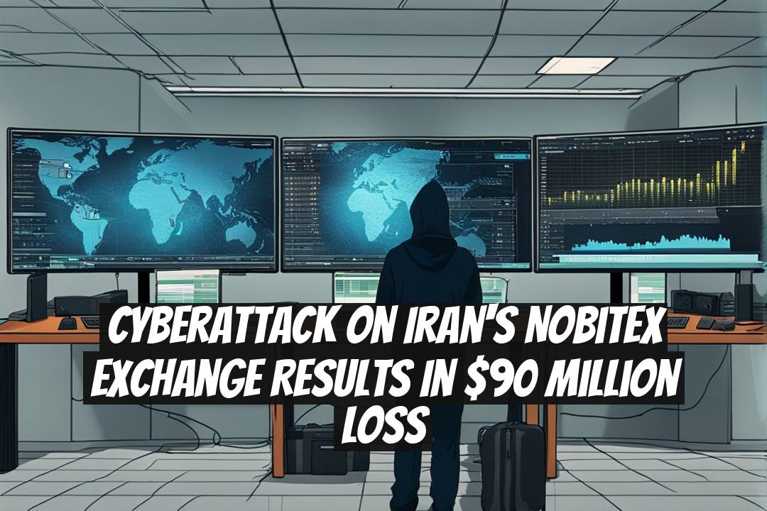 Cyberattack on Iran's Nobitex Exchange Results in $90 Million Loss