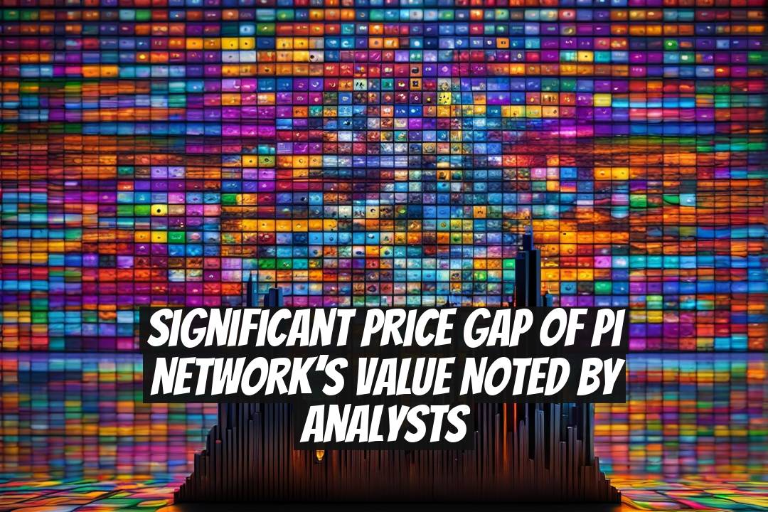 Significant Price Gap of Pi Network’s Value Noted by Analysts
